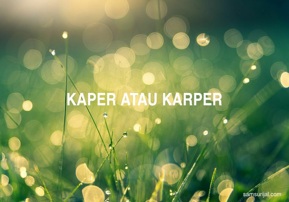 Penulisan Kaper Atau Karper