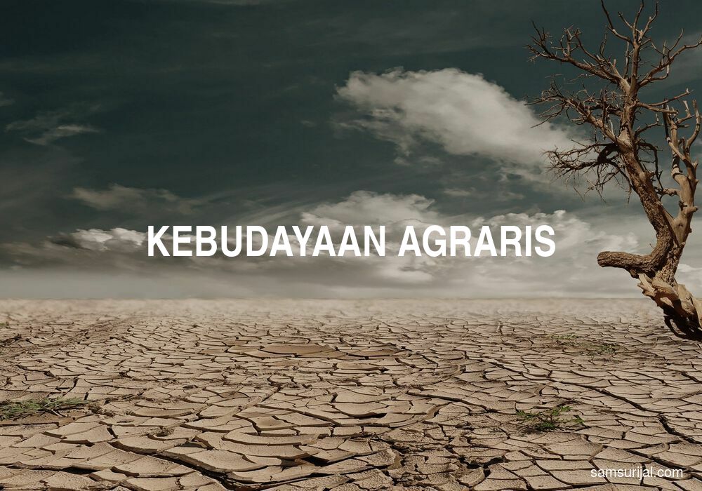 Arti Kebudayaan Agraris