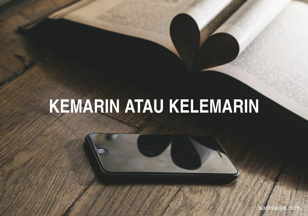 Penulisan Kemarin Atau Kelemarin