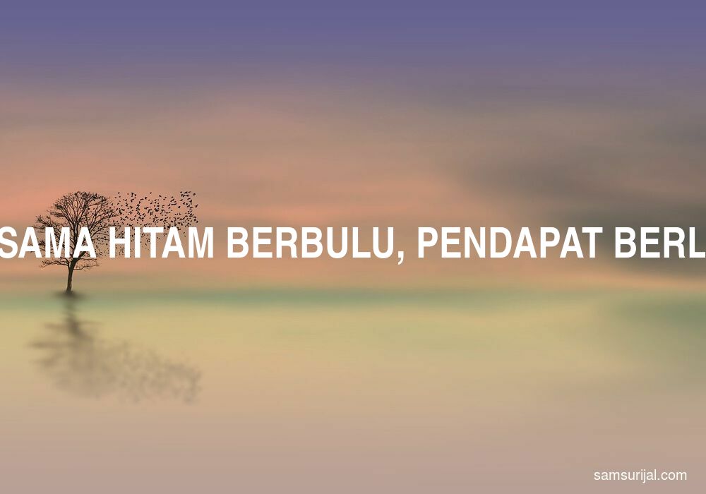 Arti Kepala Sama Hitam Berbulu Pendapat Berlain Lain