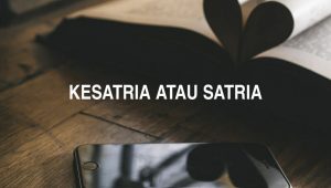 Penulisan Kesatria Atau Satria