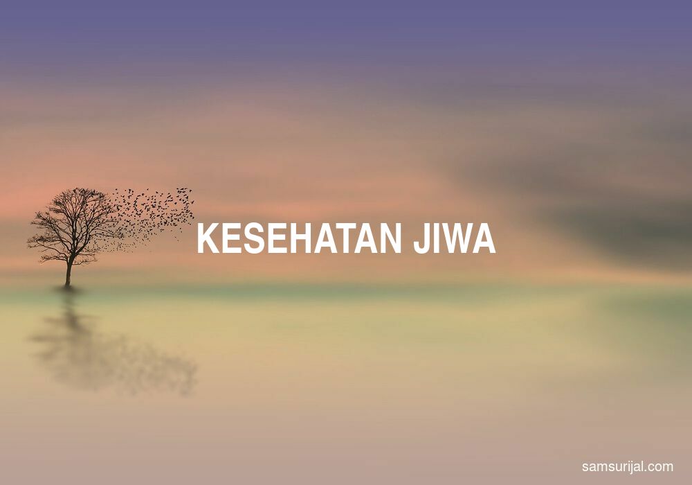 Arti Kesehatan Jiwa