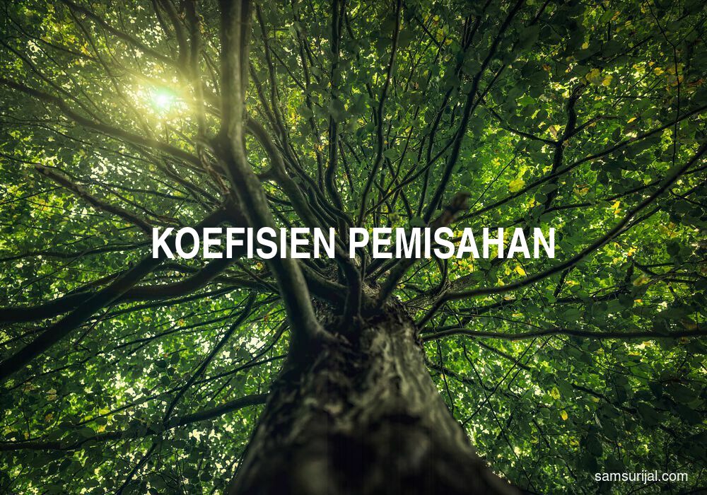 Arti Koefisien Pemisahan