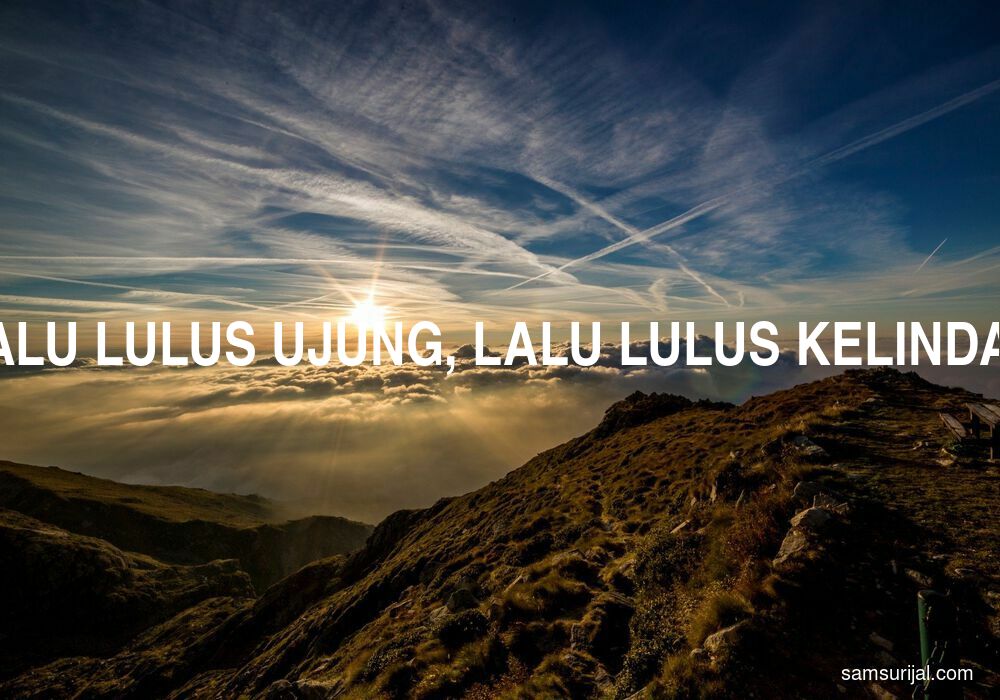 Arti Lalu Lulus Ujung Lalu Lulus Kelindan