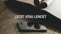 Lecet atau Lencet