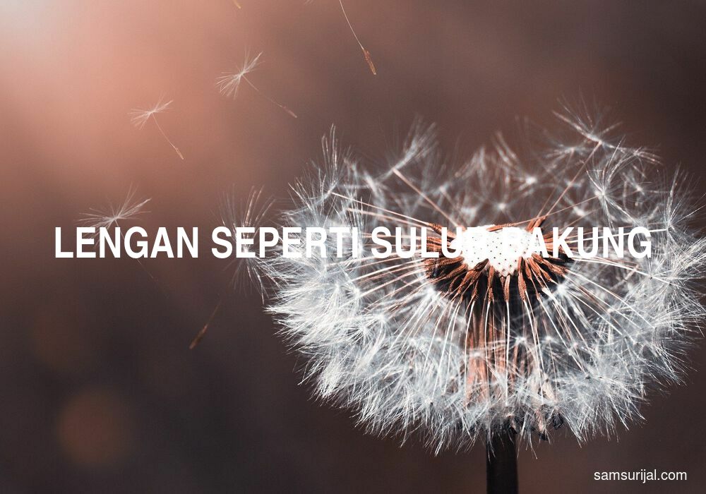 Arti Lengan Seperti Sulur Bakung