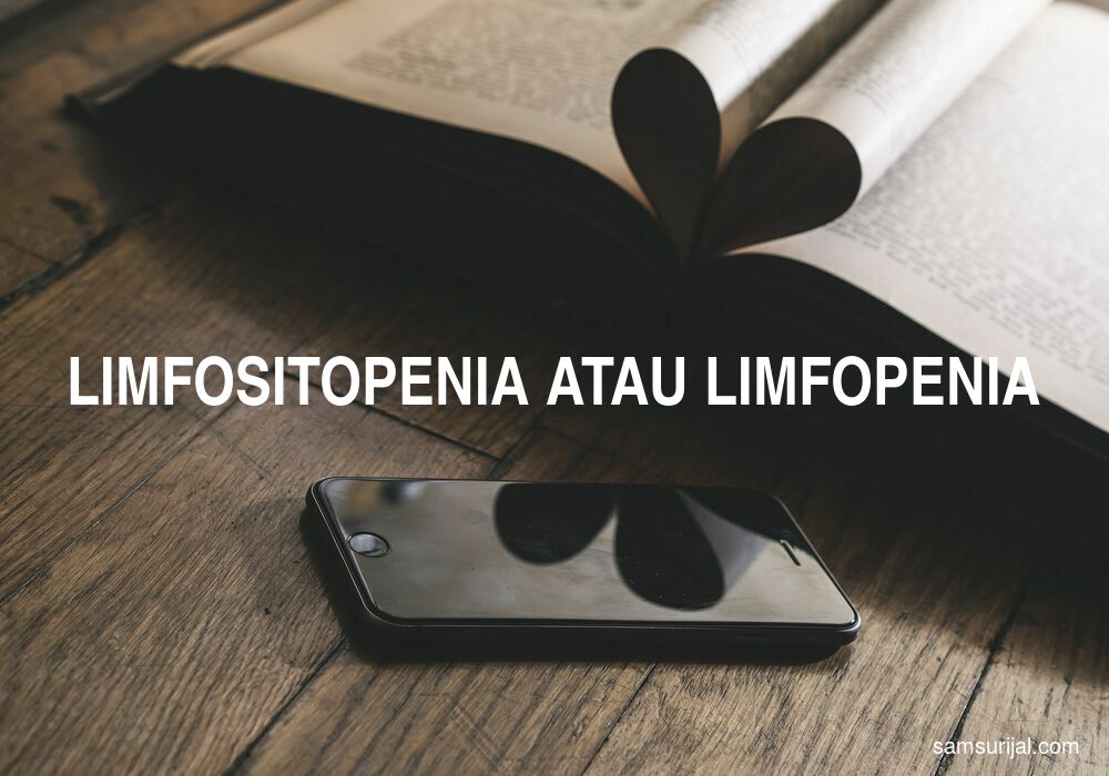 Penulisan Limfositopenia Atau Limfopenia