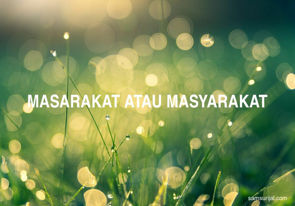 Penulisan Masarakat Atau Masyarakat