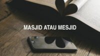 Masjid atau Mesjid