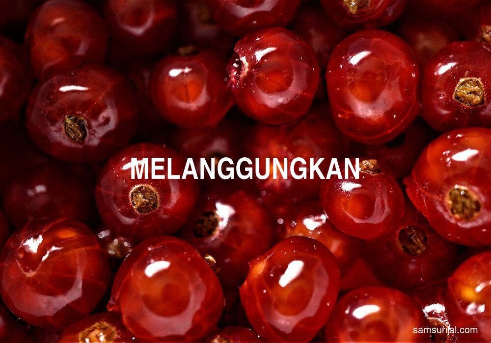 Arti Melanggungkan