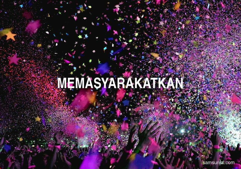 Arti Memasyarakatkan