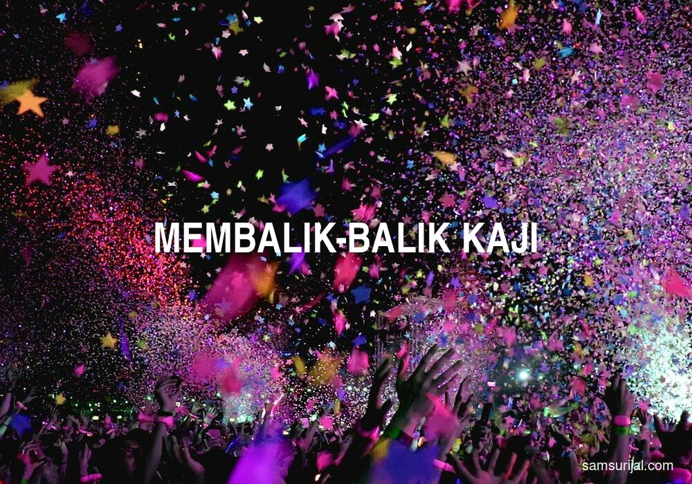 Arti Membalik Balik Kaji