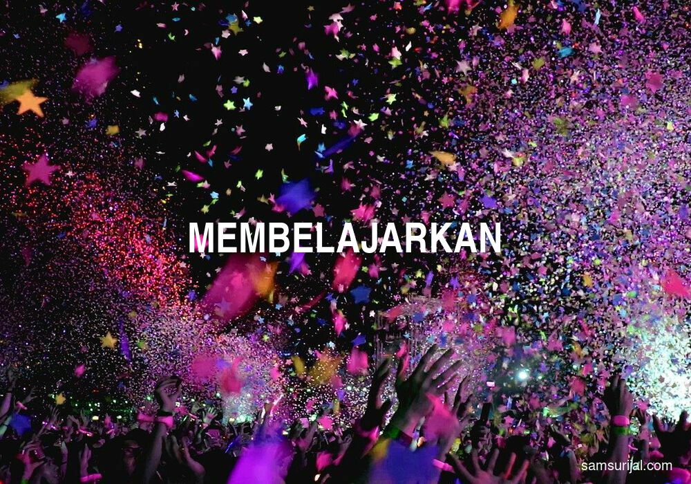 Arti Membelajarkan