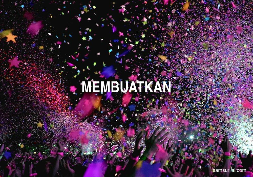 Arti Membuatkan