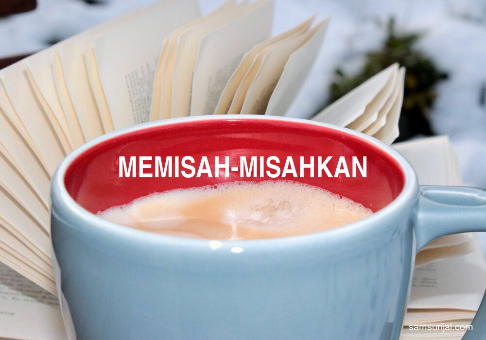 Arti Memisah Misahkan