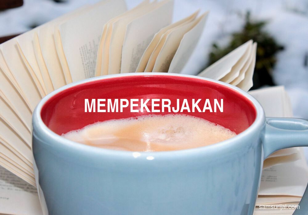 Arti Mempekerjakan