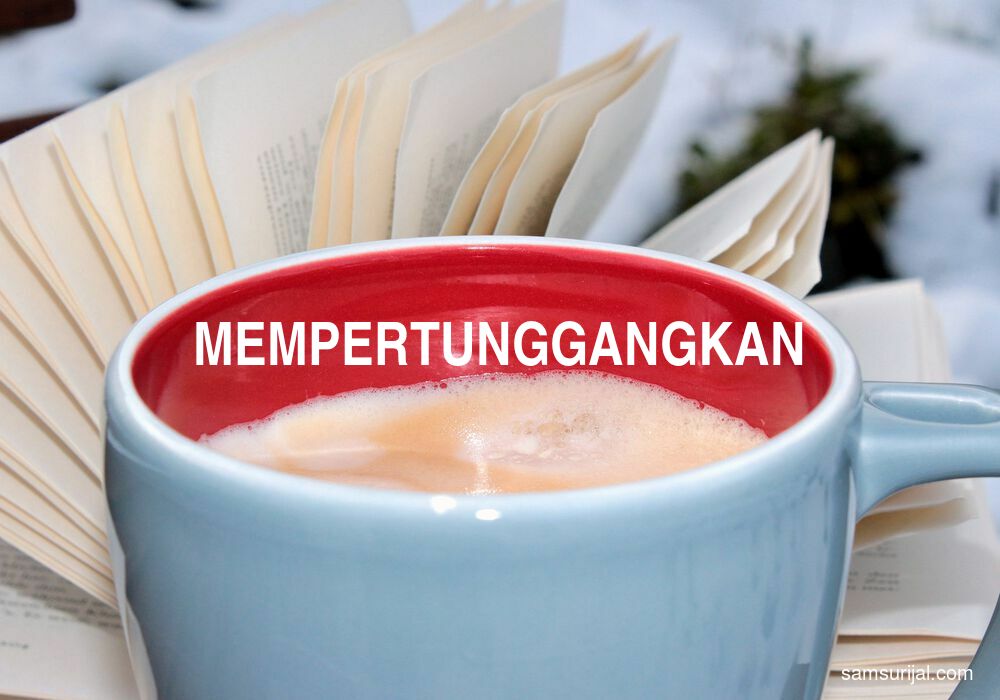 Arti Mempertunggangkan