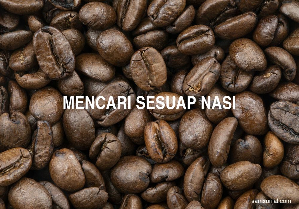 Arti Mencari Sesuap Nasi