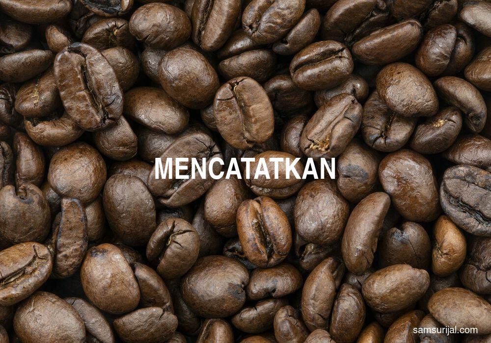 Arti Mencatatkan