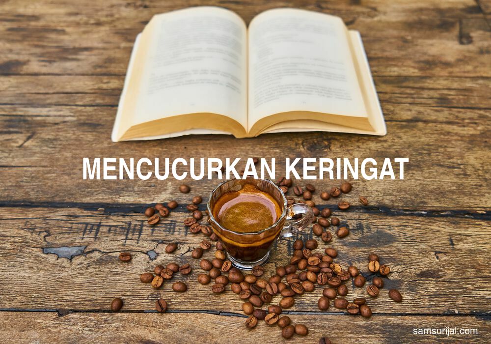 Arti Mencucurkan Keringat