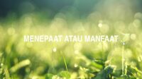 Menepaat atau Manfaat