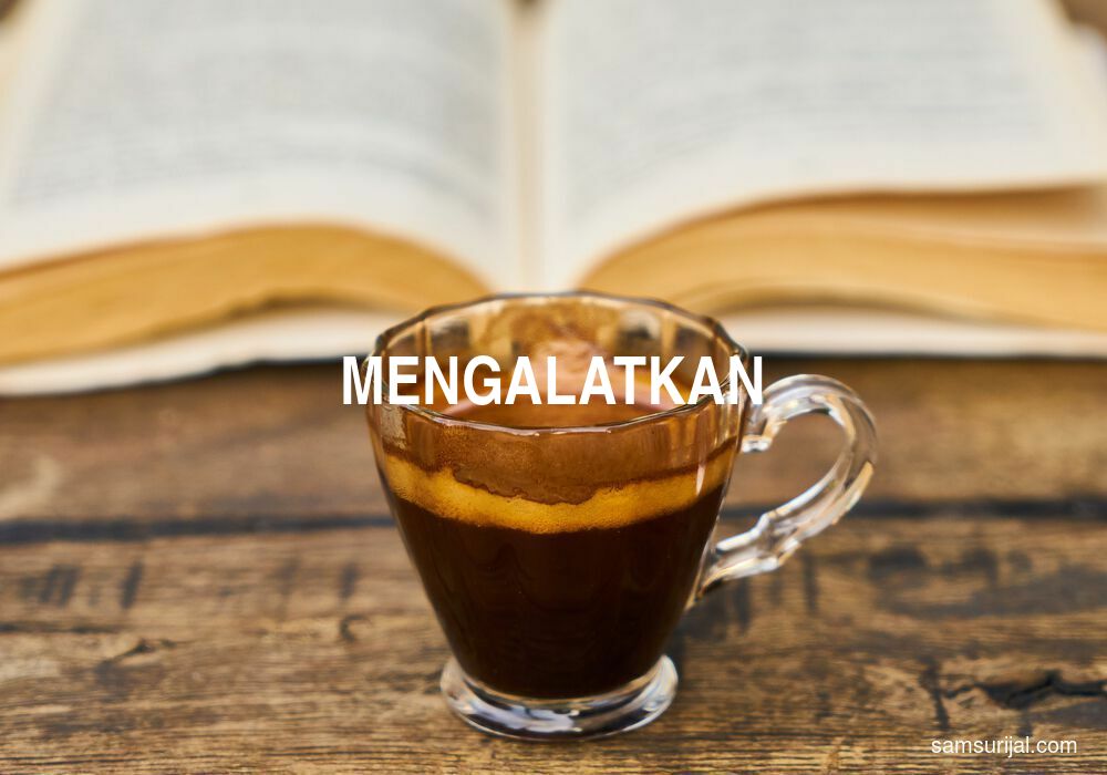 Arti Mengalatkan