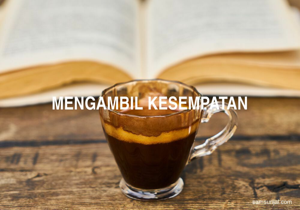 Arti Mengambil Kesempatan