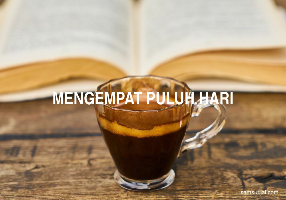 Arti Mengempat Puluh Hari