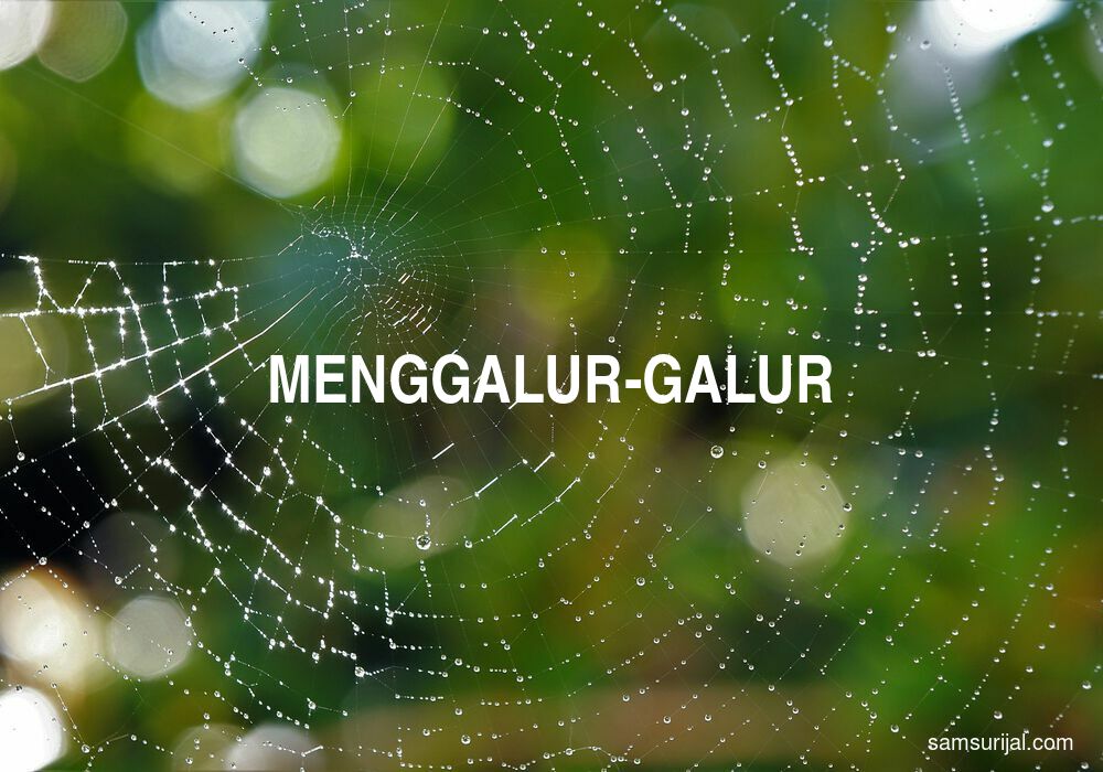 Arti Menggalur Galur