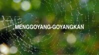 Menggoyang-Goyangkan