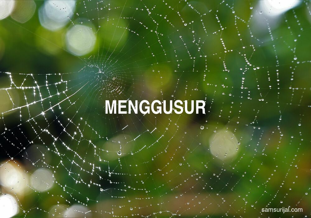 Arti Menggusur