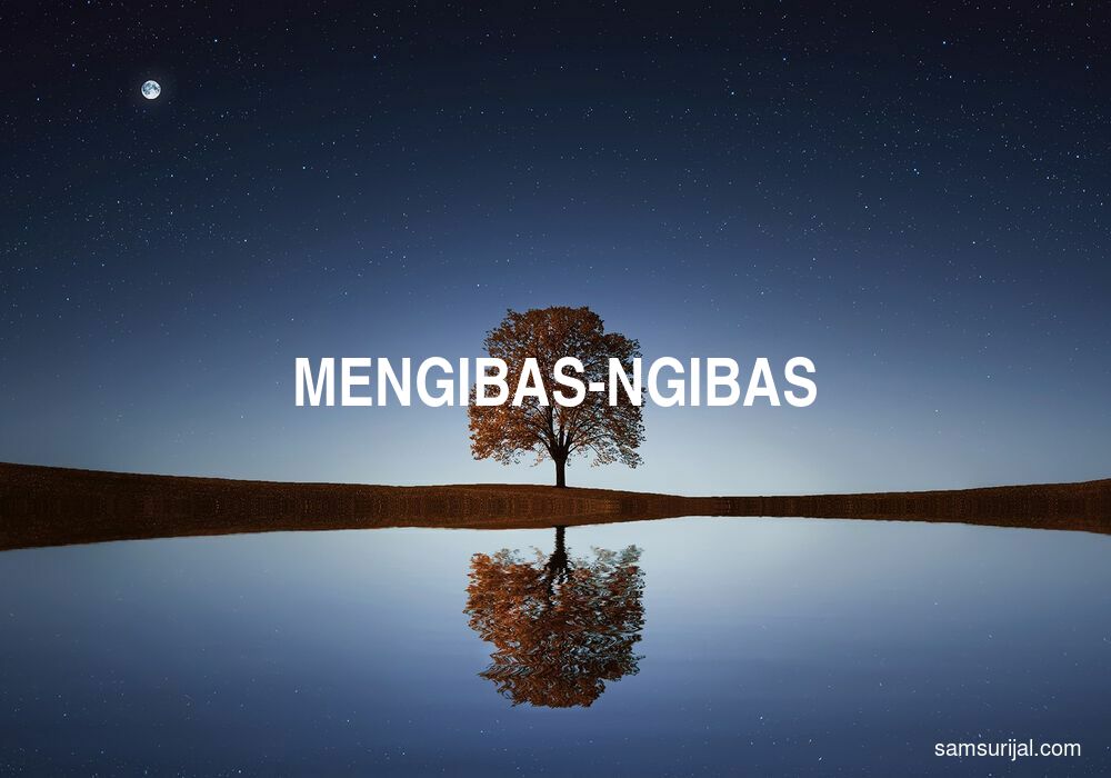 Arti Mengibas Ngibas