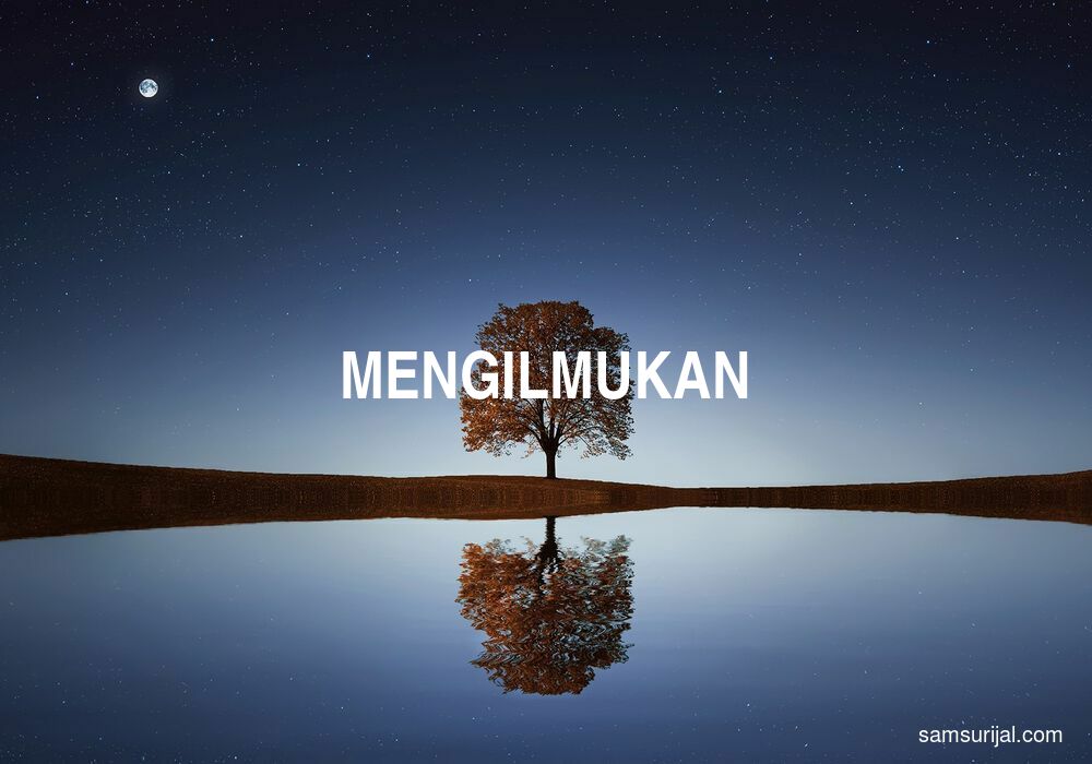 Arti Mengilmukan