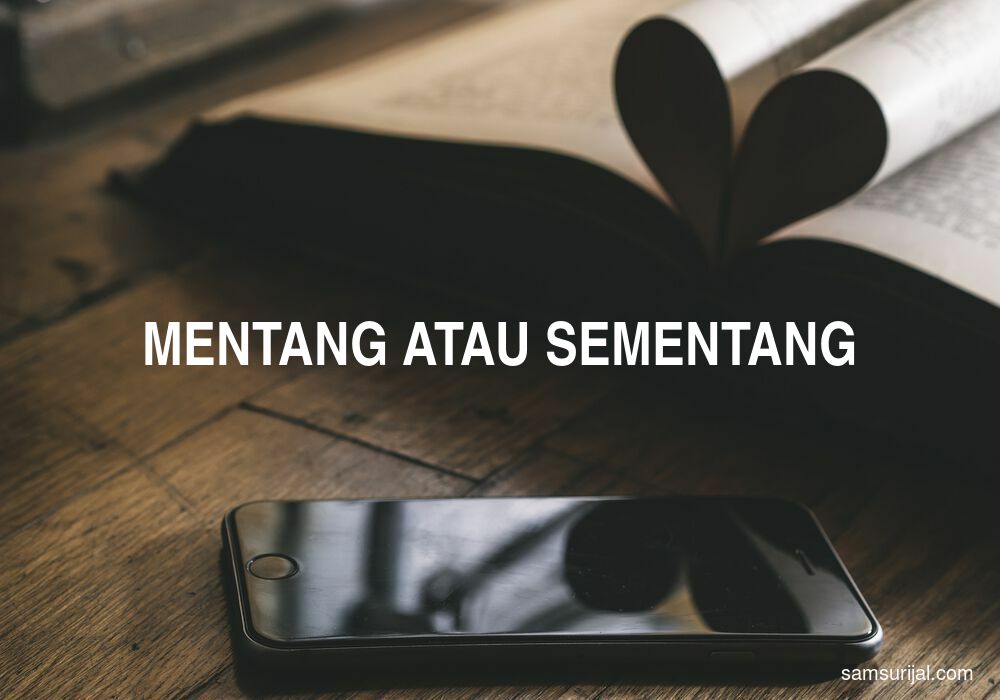 Penulisan Mentang Atau Sementang