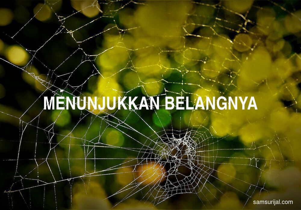 Arti Menunjukkan Belangnya