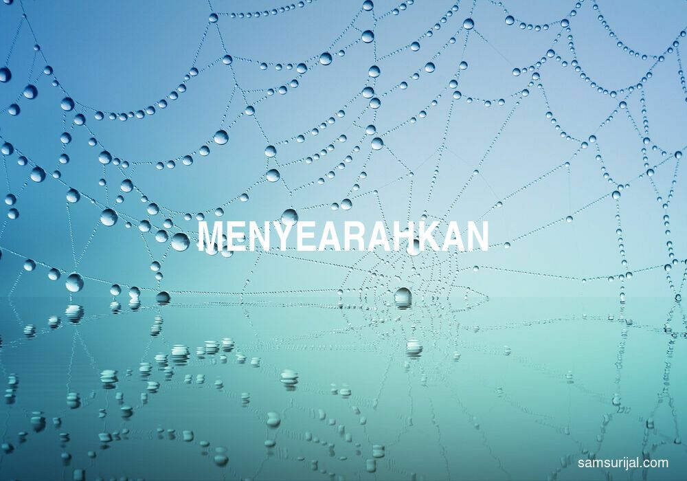 Arti Menyearahkan