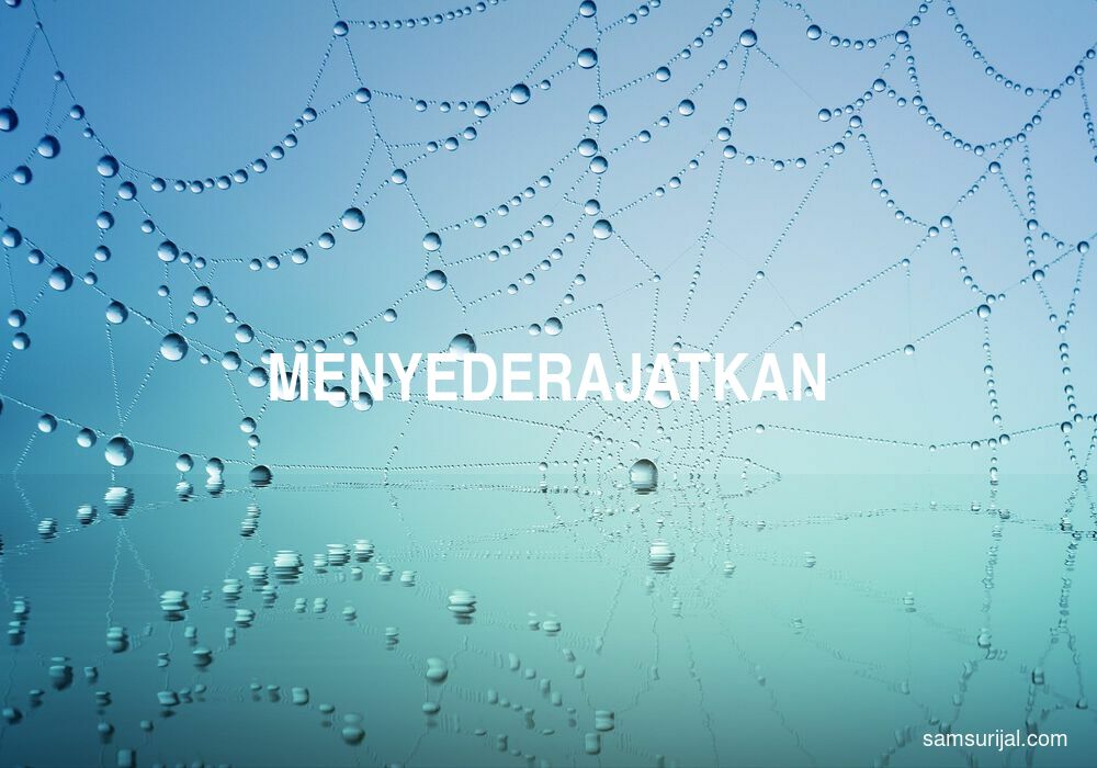 Arti Menyederajatkan