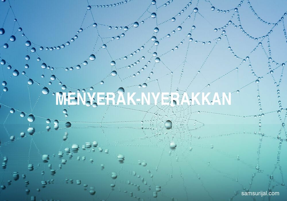 Arti Menyerak Nyerakkan