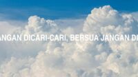 Musuh jangan dicari-Cari, bersua jangan dielakkan