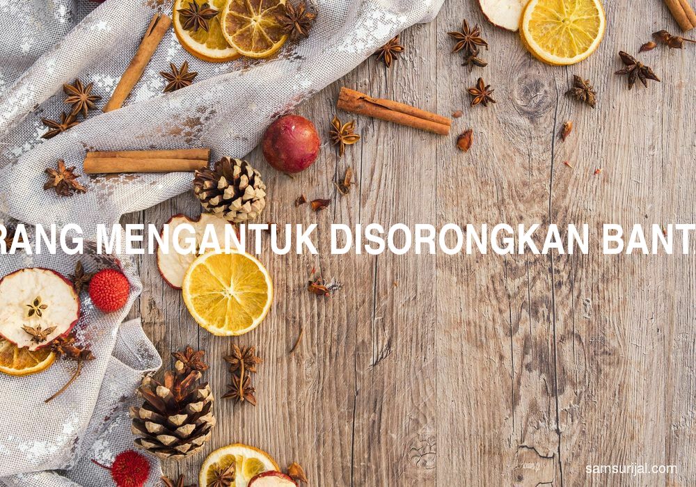 Arti Orang Mengantuk Disorongkan Bantal