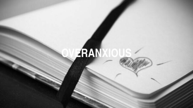 Arti Overanxious