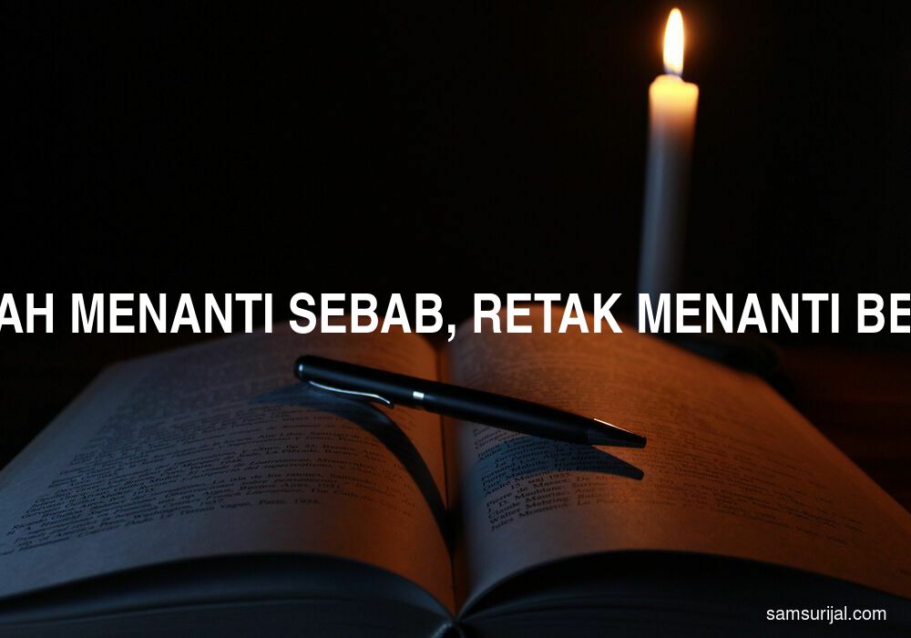 Arti Pecah Menanti Sebab Retak Menanti Belah