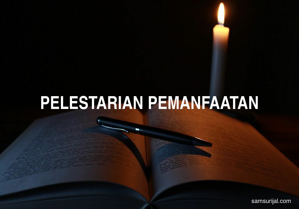 Arti Pelestarian Pemanfaatan