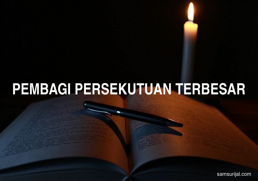 Arti Pembagi Persekutuan Terbesar