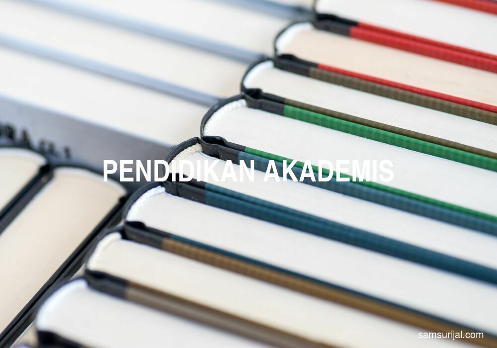 Arti Pendidikan Akademis