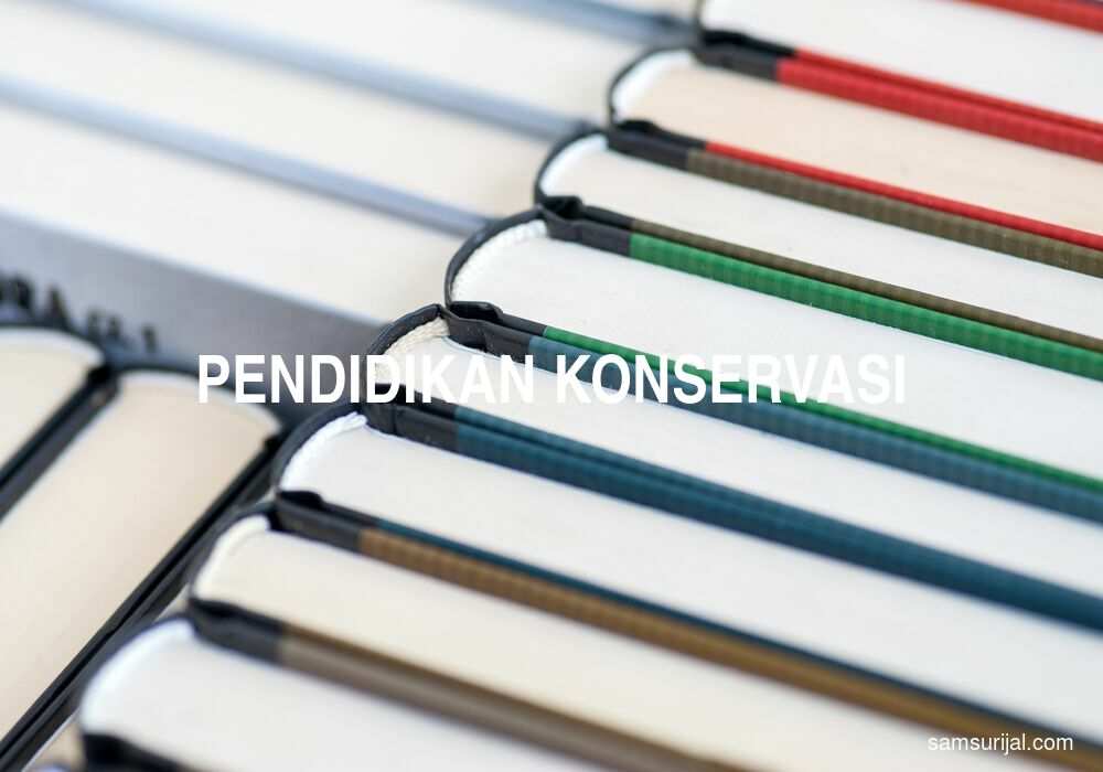 Arti Pendidikan Konservasi