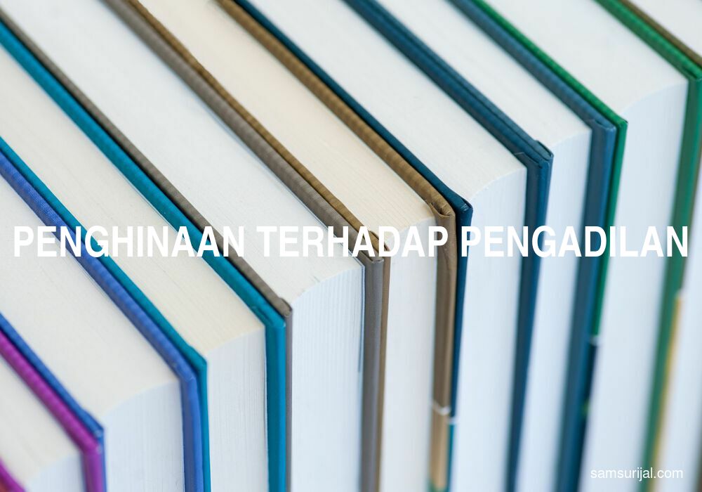 Arti Penghinaan Terhadap Pengadilan