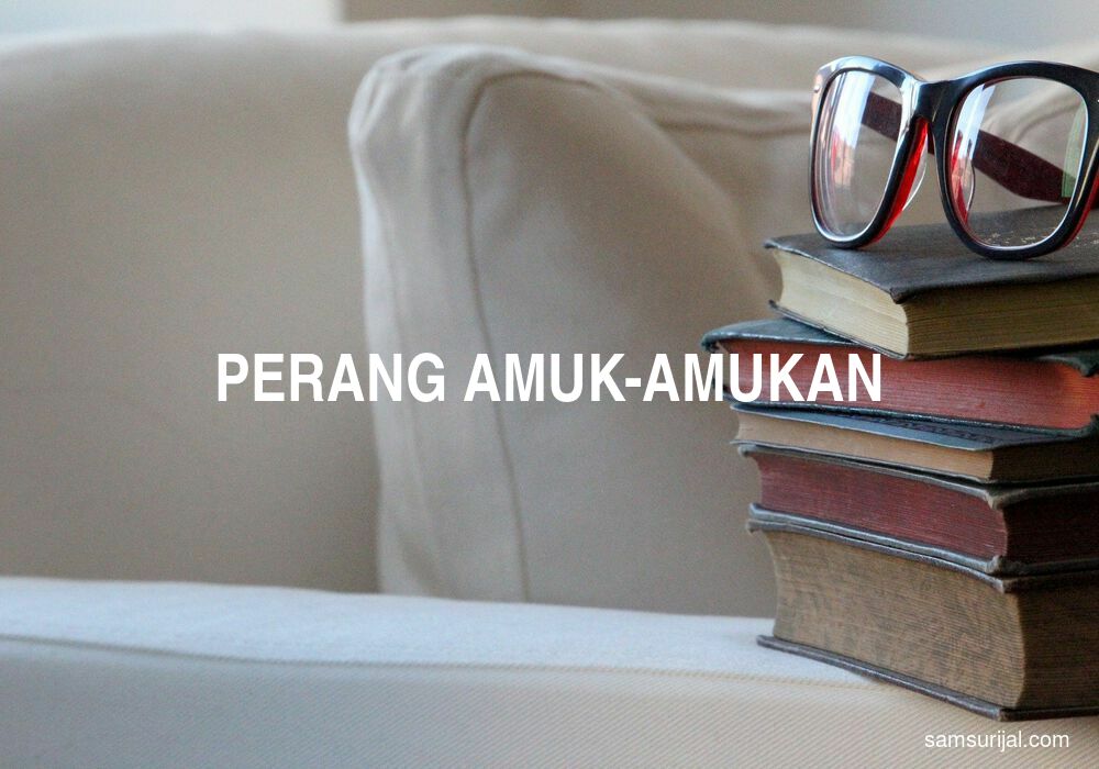 Arti Perang Amuk Amukan