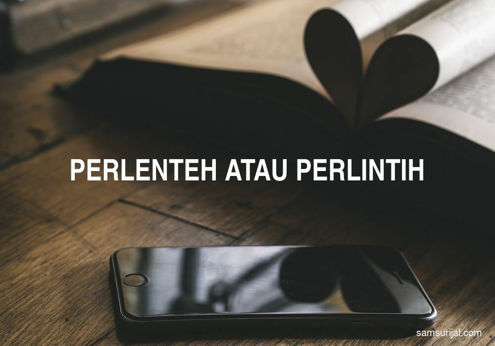 Penulisan Perlenteh Atau Perlintih