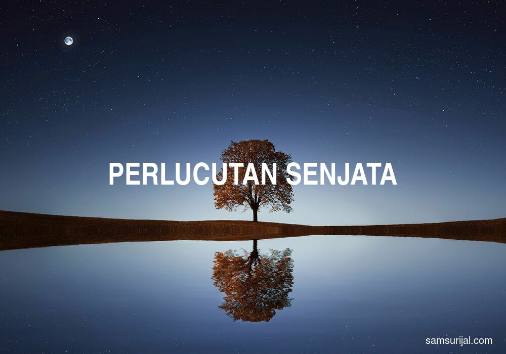 Arti Perlucutan Senjata